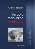 Książki medyczne - Terapia manualna holistyczna - Andrzej Rakowski - książka - miniaturka - grafika 1