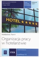 Podręczniki dla liceum - WSiP Organizacja pracy w hotelarstwie Hotelarstwo Tom 2 Kwalifikacja T.12 Podręcznik Część 2 - Barbara Cymańska-Garbowska, Danuta Witrykus, Grzegorz Wolak - miniaturka - grafika 1