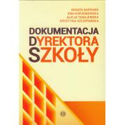 Pedagogika i dydaktyka - Dokumentacja dyrektora szkoły - Renata Naprawa, Ewa Korzeniewska, Alicja Tanajewska, Krystyna Szczepańska - miniaturka - grafika 1