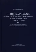 E-booki - podręczniki - Ochrona prawna społeczności międzynarodowej wobec zagrożenia terroryzmem Marcin Lech PDF) - miniaturka - grafika 1