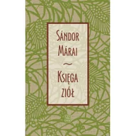 Publicystyka - Księga Ziół Wyd 6 Sandor Marai - miniaturka - grafika 1