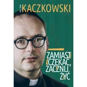 Religia i religioznawstwo - Zamiast czekać, zacznij żyć! - miniaturka - grafika 1