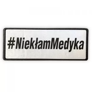 Emblemat Nie Kłam Medyka #Niekłammedyka Odblaskowy Na Rzepie 13 X 5 Cm - Odzież medyczna - miniaturka - grafika 1