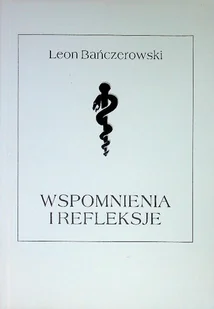 Bańczerowski Wspomnienia i refleksje - Biografie i autobiografie - miniaturka - grafika 1