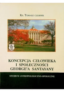 Koncepcja człowieka i społeczności George ' a Santayany - Religia i religioznawstwo - miniaturka - grafika 1