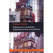Książki o kulturze i sztuce - UMCS Wydawnictwo Uniwersytetu Marii Curie-Skłodows Estetyczne konteksty doświadczenia przeszłości Teresa Pękala - miniaturka - grafika 1