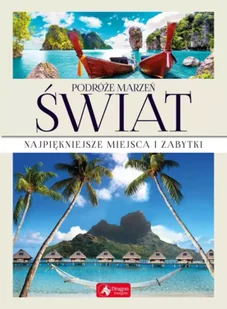 Podróże marzeń świat - Opracowanie Zbiorowe - Albumy krajoznawcze - miniaturka - grafika 1