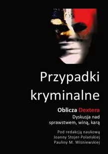 Przypadki kryminalne. Oblicza Dextera - Filozofia i socjologia - miniaturka - grafika 2