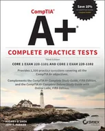 Pozostałe książki - Comptia A+ Complete Practice Tests: Core 1 Exam 220-1101 and Core 2 Exam 220-1102 - miniaturka - grafika 1