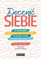 Rozwój osobisty - Docenić siebie. 25 sposobów na podniesienie samooceny, osiąganie celów i znalezienie szczęścia - miniaturka - grafika 1