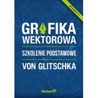 Grafika i DTP - Glitschka Von, Cieślak Piotr Grafika wektorowa Szkolenie podstawowe - mamy na stanie, wyślemy natychmiast - miniaturka - grafika 1