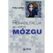 Wydawnictwo Lekarskie PZWL Rehabilitacja po udarze mózgu - podręcznim dla studentów, uczniów szkół pomaturalnych i profesjonalistów - Laidler Polly