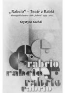 Książki o kulturze i sztuce - Rabcio teatr z rabki - miniaturka - grafika 1