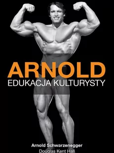 Arnold Edukacja kulturysty Douglas Kent Hall - E-booki - biografie - miniaturka - grafika 1