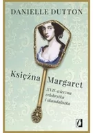 Powieści - Wydawnictwo Kobiece Księżna Margaret, XVII-wieczna skandalistka i celebrytka - DANIELLE DUTTON - miniaturka - grafika 1