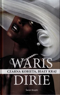 Waris Dirie Czarna kobieta biały kraj - Felietony i reportaże - miniaturka - grafika 1