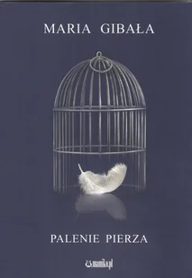 mamiko Palenie pierza GIBAŁA MARIA - Poezja - miniaturka - grafika 1