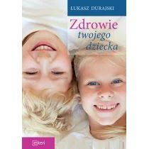 Zdrowie twojego dziecka - Łukasz Durajski - Zdrowie - poradniki - miniaturka - grafika 2