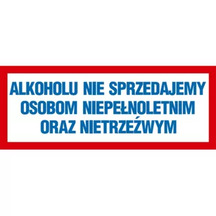 Oznaczenie "Alkoholu nie sprzedajemy osobom nietrzeźwym oraz nieletnim" 14 x 36 - Numery na dom - miniaturka - grafika 1
