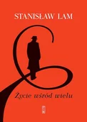 Biografie i autobiografie - Życie wśród wielu - Stanisław Lam - książka - miniaturka - grafika 1