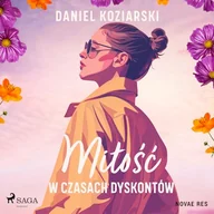Audiobooki - literatura piękna - Miłość w czasach dyskontów Daniel Koziarski - miniaturka - grafika 1