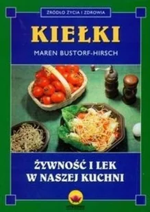 Kiełki. Żywność i Lek w Naszej Kuchni - Książki kucharskie - miniaturka - grafika 1
