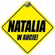 Akcesoria do fotelików - NATALIA W AUCIE - PLAKIETKA - TABLICZKA - PRZYSSAWKA DO SAMOCHODU - miniaturka - grafika 1