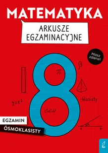 Matematyka. Arkusze egzaminacyjne. Egzamin ósmoklasisty - Podręczniki dla szkół podstawowych - miniaturka - grafika 1