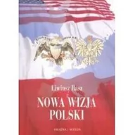 Polityka i politologia - KSIĄŻKA I WIEDZA Nowa wizja Polski - Liwiusz Ilasz - miniaturka - grafika 1