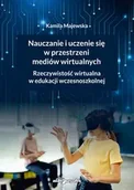 Technika - Nauczanie i uczenie się w przestrzeni mediów wirtualnych. Rzeczywistość wirtualna w edukacji wczesno - Kamila Majewska - miniaturka - grafika 1