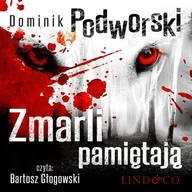 Audiobooki - kryminał, sensacja, thriller - Zmarli pamiętają Dominik Podworski - miniaturka - grafika 1