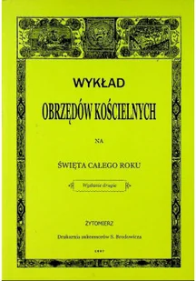 Wykład obrzędów kościelnych na święta całego roku - Religia i religioznawstwo - miniaturka - grafika 1