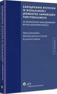 Prawo - Zarządzanie ryzykiem w działalności jednostek samorządu terytorialnego Maria Jastrzębska - miniaturka - grafika 1