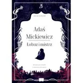 Powieści i opowiadania - ADAŚ MICKIEWICZ ŁOBUZ I MISTRZ Jakub Skworz - miniaturka - grafika 1
