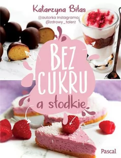 Bez cukru, a słodkie - Diety, zdrowe żywienie - miniaturka - grafika 1