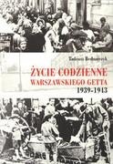 Pamiętniki, dzienniki, listy - AGENCJA WYDAWNICZA CB Życie codzienne warszawskiego getta 1939-1945 Tadeusz Bednarczyk - miniaturka - grafika 1