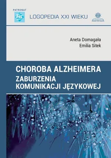 Choroba Alzheimera Domagała Aneta Sitek Emilia - Pedagogika i dydaktyka - miniaturka - grafika 1