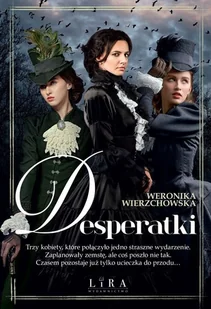 Lira Desperatki - Weronika Wierzchowska - Literatura obyczajowa - miniaturka - grafika 1