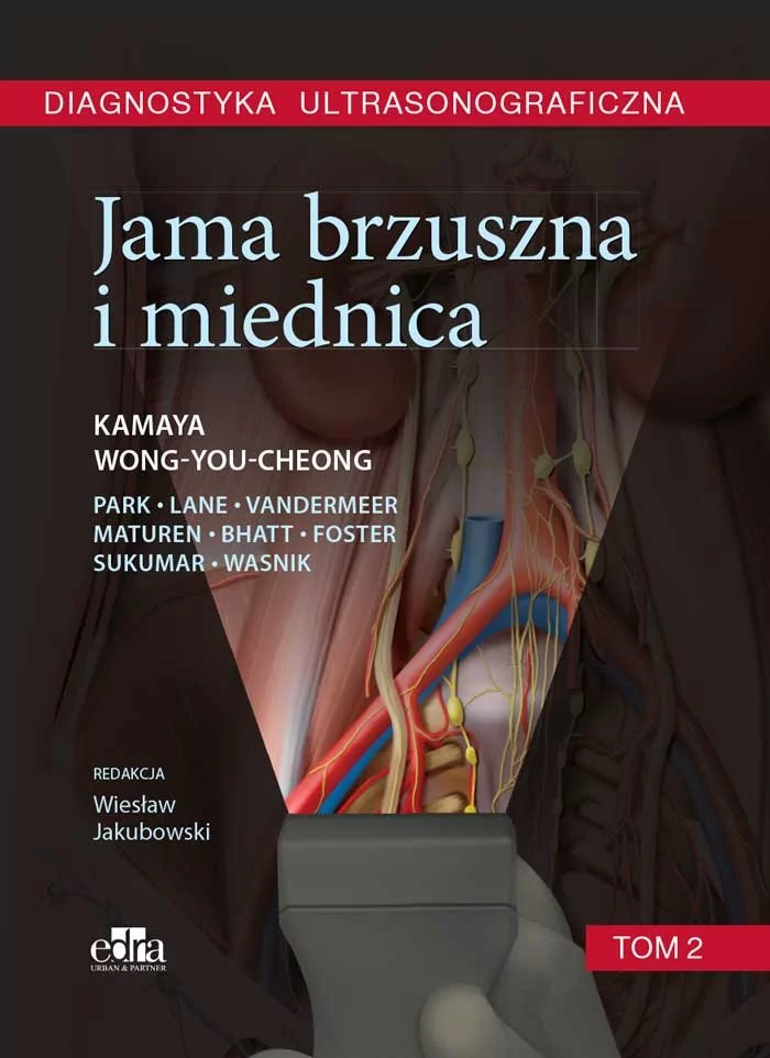 Diagnostyka ultrasonograficzna Jama brzuszna i miednica Tom 2 Kamaya A. Wong-You-Cheong J