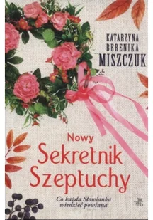Katarzyna Berenika Miszczuk Nowy Sekretnik Szeptuchy - Proza obcojęzyczna - miniaturka - grafika 4