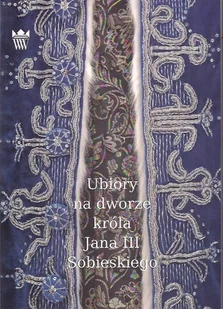 Ubiory na dworze króla Jana III Sobieskiego - Moda i uroda - miniaturka - grafika 1