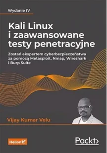 Kali Linux i zaawansowane testy penetracyjne. Zostań ekspertem cyberbezpieczeństwa za pomocą Metaspl, Nmap, Wireshark i Burp Suite - Podstawy obsługi komputera Kali Linux i zaawansowane testy penetracyjne. Zostań ekspertem cyberbezpieczeństwa za pomocą Metaspl, Nmap, Wireshark i Burp Suite - Podstawy obsługi komputera - miniaturka - grafika 2