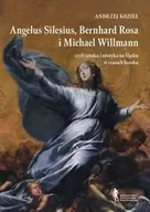 Książki o kulturze i sztuce - Angelus Silesius Bernhard Rosa i Michael Willman - Andrzej Kozieł - miniaturka - grafika 1