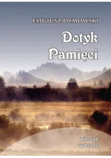Dotyk pamięci - Poezja - miniaturka - grafika 1