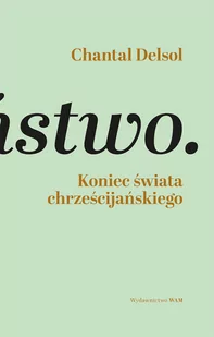 Koniec świata chrześcijańskiego - Religia i religioznawstwo - miniaturka - grafika 1