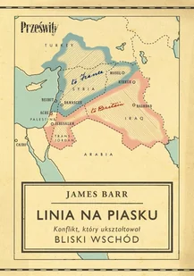 Linia na piasku. Konflikt, który ukształtował Bliski Wschód - E-booki - historia - miniaturka - grafika 1