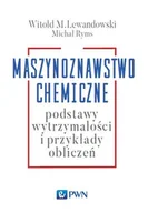 Podręczniki dla szkół wyższych - Wydawnictwo Naukowe PWN Maszynoznawstwo chemiczne - Witold Lewandowski, Michał Ryms - miniaturka - grafika 1