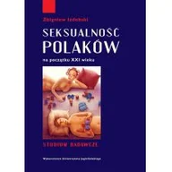 Miłość, seks, związki - Wydawnictwo Uniwersytetu Jagiellońskiego Zbigniew Izdebski Seksualność Polaków na początku XXI wieku. Studium badawcze - miniaturka - grafika 1