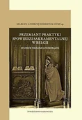 Religia i religioznawstwo - Przemiany praktyki spowiedzi sakramentalnej w Belgii. Lubelskie Studia Teologicznomoralne. Tom 12. Seria: Prace Wydziału Teologii - miniaturka - grafika 1