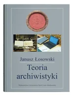 Nauka - Teoria archiwistyki - Janusz Łosowski - miniaturka - grafika 1